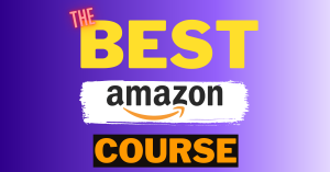 What is the Best Amazon FBA Course? – #1 Course for New Sellers!