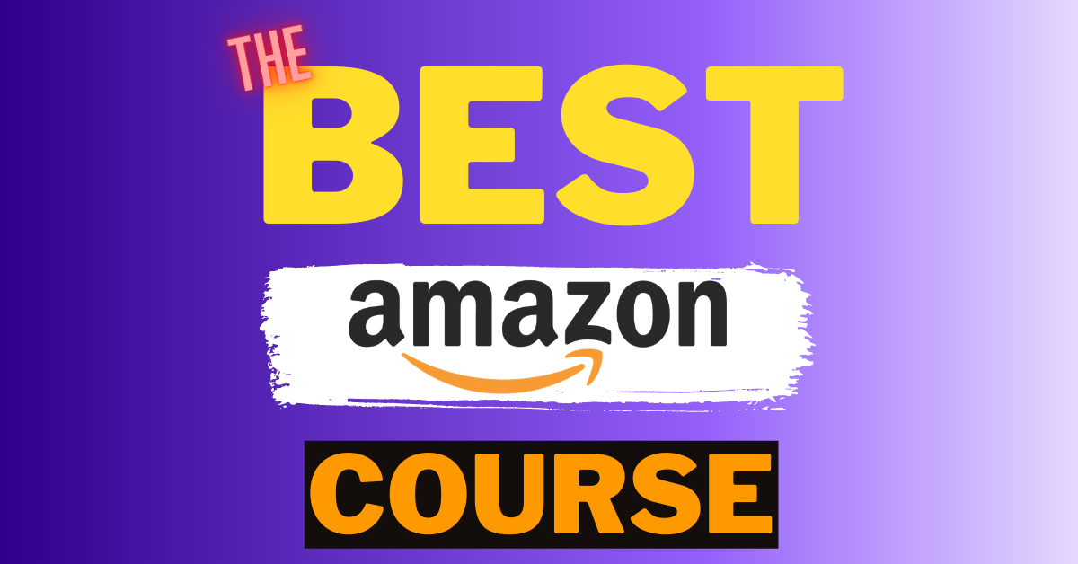 Best Amazon FBA Course